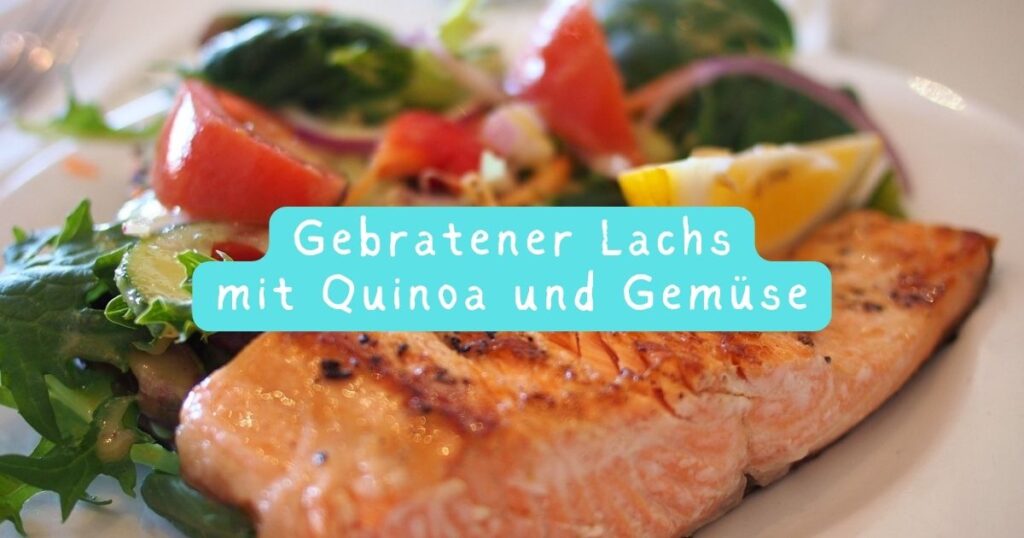 Gebratener Lachs mit Quinoa und Gemüse